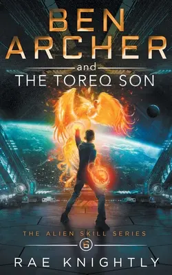 Ben Archer y la Caída Cósmica (La Serie de Habilidades Alienígenas, Libro 6) - Ben Archer and the Cosmic Fall (The Alien Skill Series, Book 6)