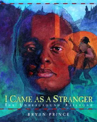 I Came as a Stranger: El ferrocarril subterráneo - I Came as a Stranger: The Underground Railroad