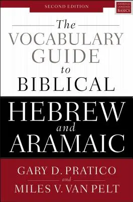 Guía de vocabulario de hebreo bíblico y arameo: Segunda edición - The Vocabulary Guide to Biblical Hebrew and Aramaic: Second Edition