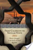 Del Califato al Estado laico: La lucha por el poder en los albores de la República Turca - From Caliphate to Secular State: Power Struggle in the Early Turkish Republic
