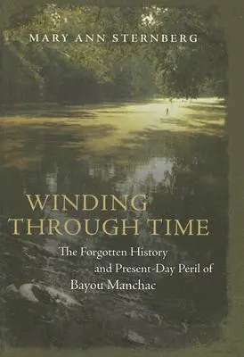 Serpenteando a través del tiempo: La historia olvidada y el peligro actual de Bayou Manchac - Winding Through Time: The Forgotten History and Present-Day Peril of Bayou Manchac