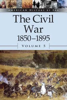 La Guerra Civil, 1850-1895 - The Civil War, 1850-1895