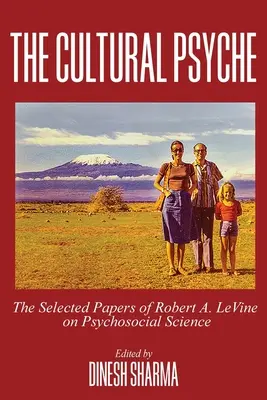 La psique cultural: The Selected Papers of Robert A. LeVine on Psychosocial Science (La psique cultural: selección de artículos de Robert A. LeVine sobre ciencia psicosocial) - The Cultural Psyche: The Selected Papers of Robert A. LeVine on Psychosocial Science