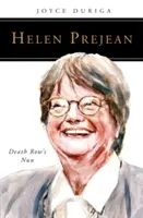 Helen Prejean: la monja del corredor de la muerte - Helen Prejean: Death Row's Nun