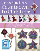 A Cross Stitcher's Countdown to Christmas: Más de 225 diseños e ideas festivas - A Cross Stitcher's Countdown to Christmas: Over 225 Festive Designs and Ideas