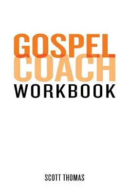 Gospel Coach Workbook: Formación para la certificación - Gospel Coach Workbook: Certification Training