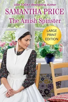 The Amish Spinster LARGE PRINT: Romance Amish - The Amish Spinster LARGE PRINT: Amish Romance