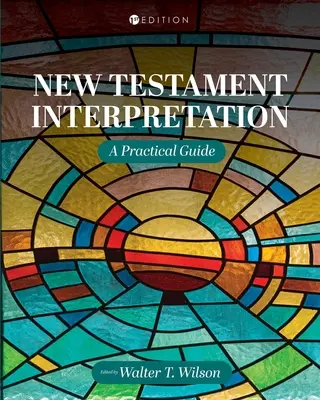 Interpretación del Nuevo Testamento: Guía práctica - New Testament Interpretation: A Practical Guide