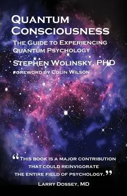 Conciencia cuántica: La Guía para Experimentar la Psicología Cuántica - Quantum Consciousness: The Guide to Experiencing Quantum Psychology