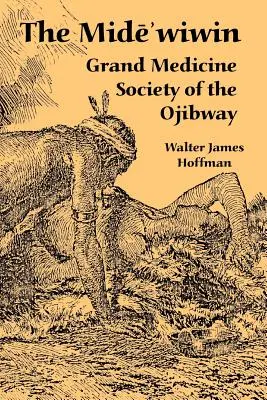 Los Mide'wiwin: La Gran Sociedad Médica de los Ojibway - The Mide'wiwin: Grand Medicine Society of the Ojibway