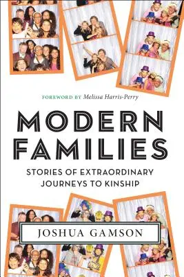 Familias modernas: Historias de viajes extraordinarios hacia el parentesco - Modern Families: Stories of Extraordinary Journeys to Kinship