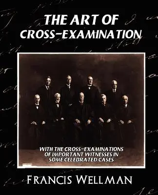 Die Kunst des Kreuzverhörs (Neue Ausgabe) - The Art of Cross-Examination (New Edition)