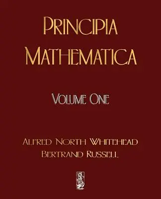 Principia Mathematica - Volumen Uno - Principia Mathematica - Volume One