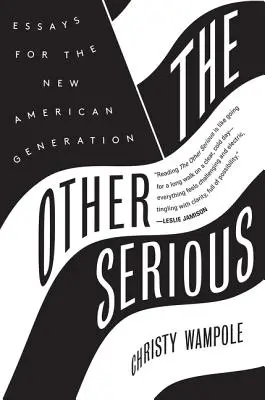 El otro serio: ensayos para la nueva generación americana - The Other Serious: Essays for the New American Generation