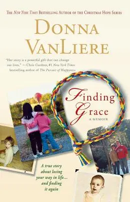 Encontrando la Gracia: Una historia real sobre perder el rumbo en la vida... y volver a encontrarlo - Finding Grace: A True Story about Losing Your Way in Life...and Finding It Again