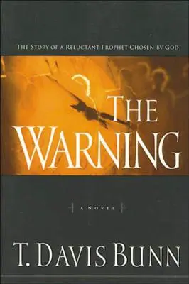 La advertencia: La historia de un profeta reacio elegido por Dios - The Warning: The Story of a Reluctant Prophet Chosen by God