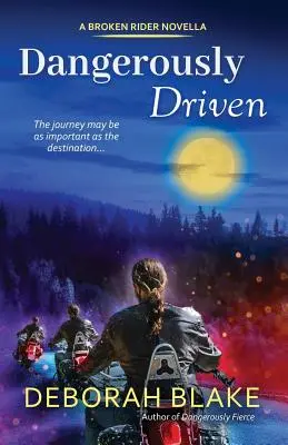 Dangerously Driven: Una novela de Broken Riders - Dangerously Driven: A Broken Riders Novella