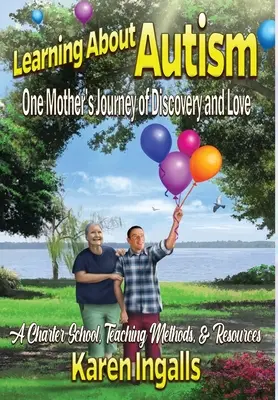 Aprender sobre el autismo: Una escuela concertada, métodos de enseñanza y recursos - Learning About Autism: A Charter School, Teaching Methods, & Resources