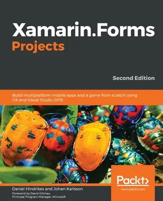 Proyectos de Xamarin.Forms: Construye apps móviles multiplataforma y un juego desde cero usando C# y Visual Studio 2019 - Xamarin.Forms Projects: Build multiplatform mobile apps and a game from scratch using C# and Visual Studio 2019