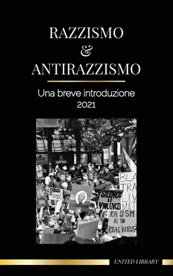 Расизм і антирасизм: короткий вступ - 2021 - Capire la fragilit (bianca) e diventare un alleato antirazzista - Razzismo e antirazzismo: Una breve introduzione - 2021 - Capire la fragilit (bianca) e diventare un alleato antirazzista