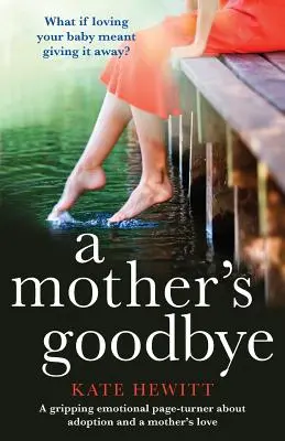 El adiós de una madre: Un emocionante salto de página sobre la adopción y el amor de una madre - A Mother's Goodbye: A Gripping Emotional Page Turner about Adoption and a Mother's Love