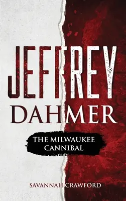 Jeffrey Dahmer: El caníbal de Milwaukee - Jeffrey Dahmer: The Milwaukee Cannibal