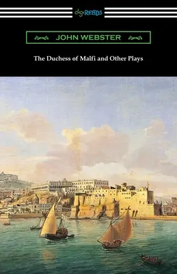 La duquesa de Malfi y otras obras de teatro - The Duchess of Malfi and Other Plays