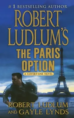 La opción París, de Robert Ludlum: Una novela de Covert-One - Robert Ludlum's the Paris Option: A Covert-One Novel