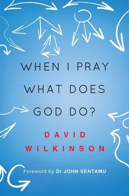 Cuando rezo, ¿qué hace Dios? - When I Pray, What Does God Do?