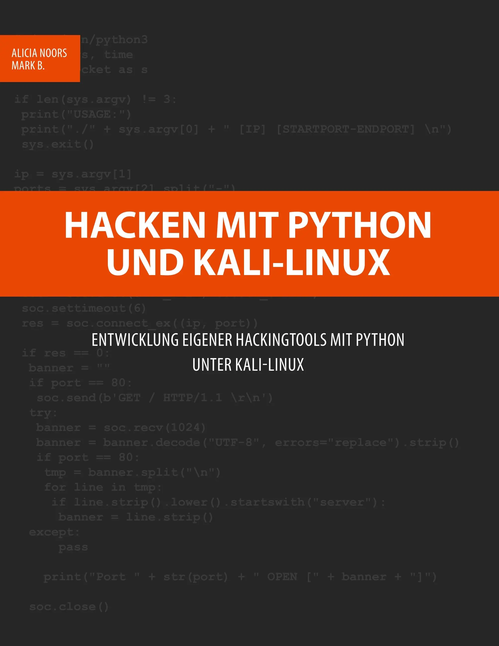 Hacking con Python y Kali-Linux: Desarrollo de herramientas de hacking propias con Python en Kali-Linux - Hacken mit Python und Kali-Linux: Entwicklung eigener Hackingtools mit Python unter Kali-Linux