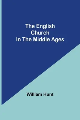 La Iglesia inglesa en la Edad Media - The English Church In The Middle Ages