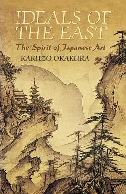 Ideales de Oriente: El espíritu del arte japonés - Ideals of the East: The Spirit of Japanese Art