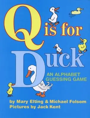 Q Is for Duck: un juego de adivinanzas alfabéticas - Q Is for Duck: An Alphabet Guessing Game