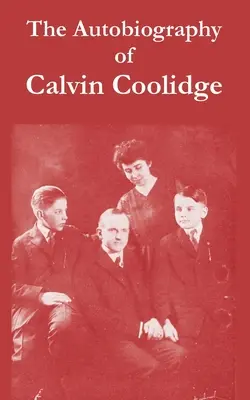 La autobiografía de Calvin Coolidge - The Autobiography of Calvin Coolidge