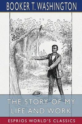 La historia de mi vida y obra (Esprios Clásicos) - The Story of My Life and Work (Esprios Classics)