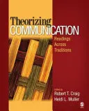 Teorizar la comunicación: Lecturas a través de las tradiciones - Theorizing Communication: Readings Across Traditions