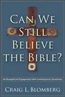 ¿Podemos seguir creyendo en la Biblia? Un compromiso evangélico con las cuestiones contemporáneas - Can We Still Believe the Bible?: An Evangelical Engagement with Contemporary Questions