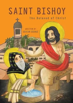 Santa Bishoy El Amado de Cristo - Saint Bishoy: The Beloved of Christ