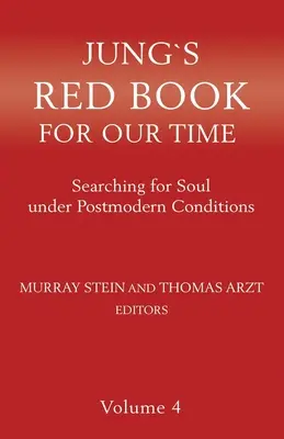 El libro rojo de Jung para nuestro tiempo: En busca del alma en condiciones postmodernas Volumen 4 - Jung's Red Book for Our Time: Searching for Soul Under Postmodern Conditions Volume 4