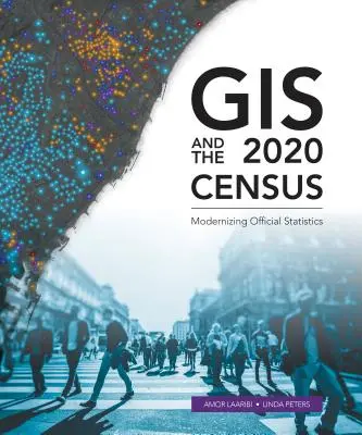 Los SIG y el Censo 2020: La modernización de las estadísticas oficiales - GIS and the 2020 Census: Modernizing Official Statistics