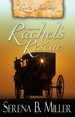 Viaje de amor en Sugarcreek: El rescate de Raquel - Love's Journey in Sugarcreek: Rachel's Rescue