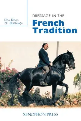 La doma clásica en la tradición francesa - Dressage in the French Tradition