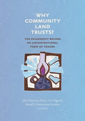 ¿Por qué Community Land Trusts? La filosofía de una forma de tenencia poco convencional - Why Community Land Trusts?: The Philosophy Behind an Unconventional Form of Tenure