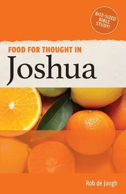 Reflexiones sobre Josué: Estudio bíblico en bocados del Antiguo Testamento - Food for Thought in Joshua: Bite-sized Bible Study in the Old Testament