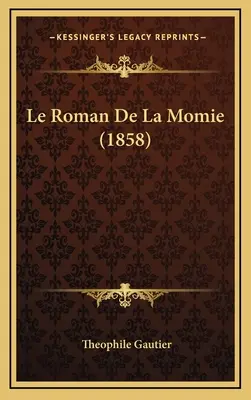 Le Roman De La Momie (1858)