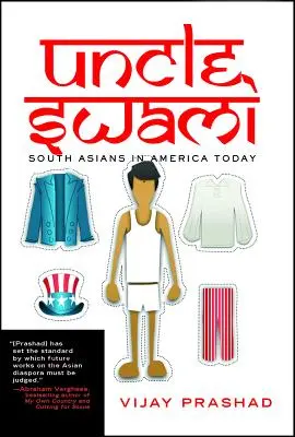 Tío Swami: South Asians in America Today - Uncle Swami: South Asians in America Today