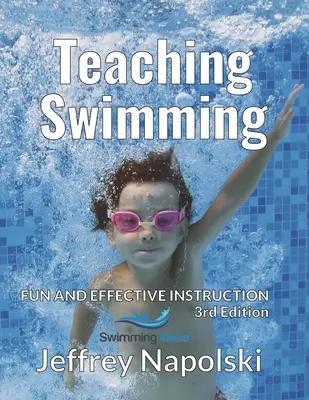 Enseñanza de la Natación: Instrucción Divertida y Eficaz - Teaching Swimming: Fun and Effective Instruction