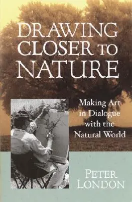 Acercarse a la naturaleza: Hacer arte en diálogo con el mundo natural - Drawing Closer to Nature: Making Art in Dialogue with the Natural World