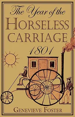 El año del carruaje sin caballos: 1801 - Year of the Horseless Carriage: 1801