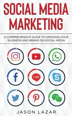 Marketing en Redes Sociales: Una guía completa para hacer crecer su marca en las redes sociales - Social Media Marketing: A Comprehensive Guide to Growing Your Brand on Social Media